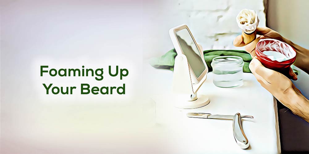 Foaming up your beard