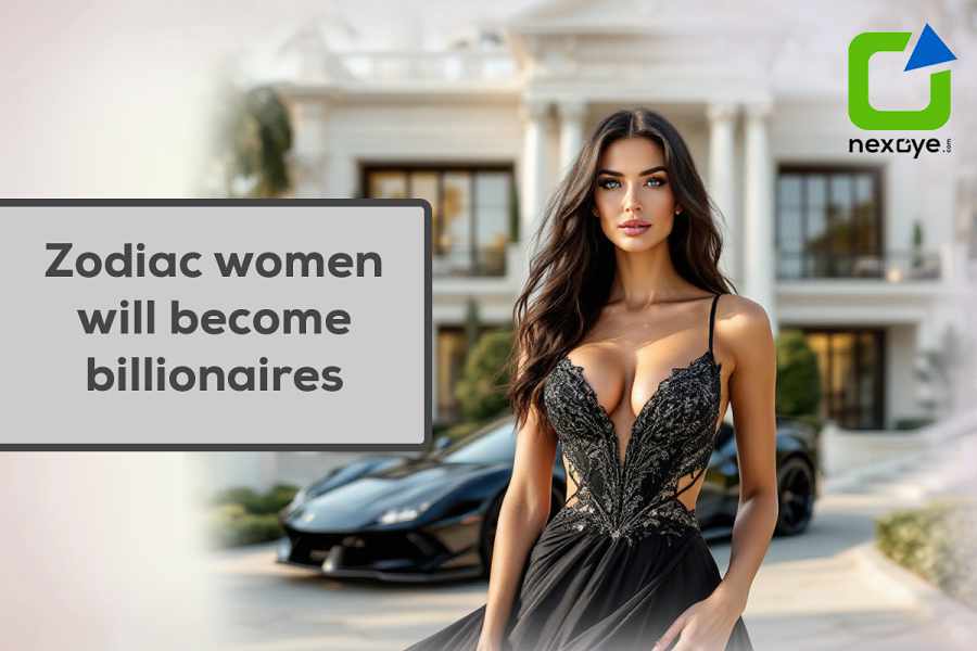 Zodiac women will become billionaires