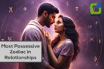 Top 5 Most Possessive Zodiac Signs in Love