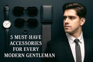 Accessories every modern man should own