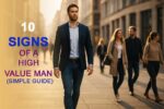 Signs of a High Value Man: Easy Guide for Everyone